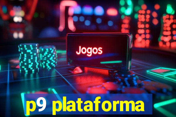 p9 plataforma